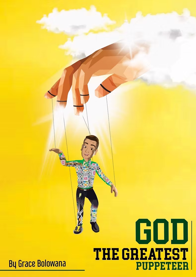 God the Greatest Puppeteer by Grace Bolowana